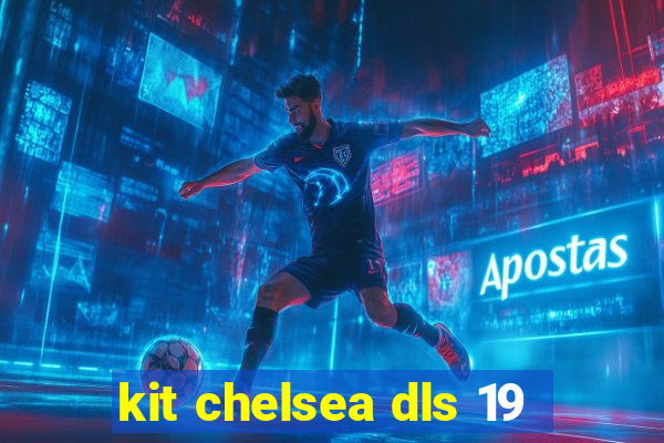 kit chelsea dls 19